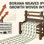 Borana Weaves IPO: Can This Textile Underdog Stitch a Multibagger Story?