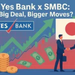 Yes Bank Share Price Soars After SMBC Acquisition Buzz