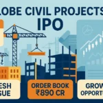 Globe Civil Projects IPO: Date, GMP, Review & Investment Outlook