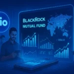 Jio BlackRock Mutual Fund Explained: Should You Invest?