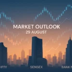 Market Outlook 29 August- 10 powerful Insight & Stocks to Watch Today