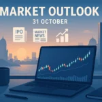 Market Outlook 31 October- Strong Trends, IPO Updates & Stock Focus